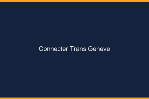 Connecter trans Genève