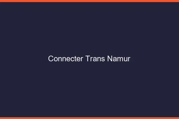 Connecter trans Namur