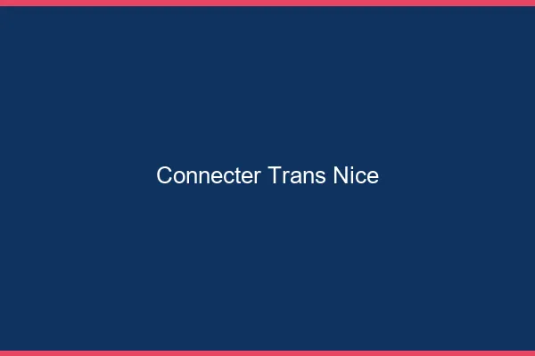 Connecter trans Nice
