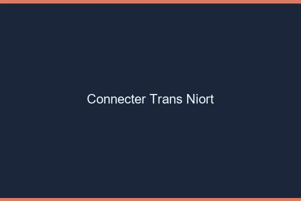 Connecter trans Niort