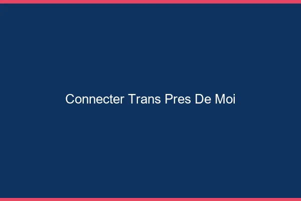 Connecter trans près de moi