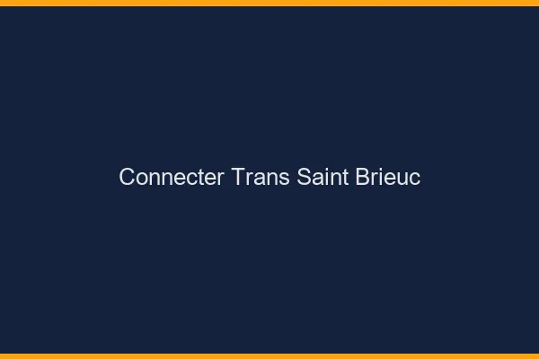 Connecter trans Saint-Brieuc