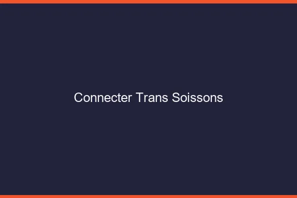 Connecter trans Soissons