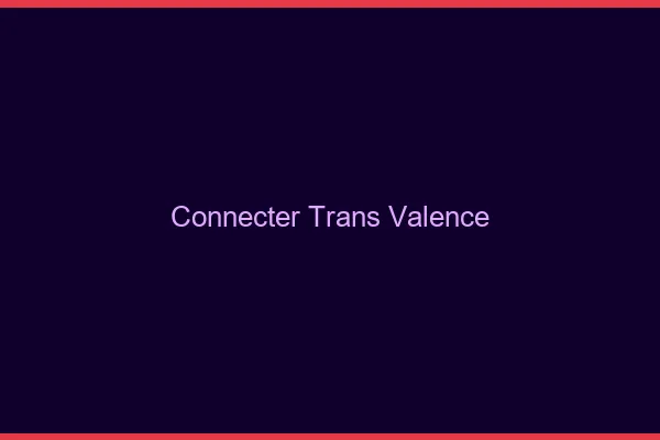 Connecter trans Valence