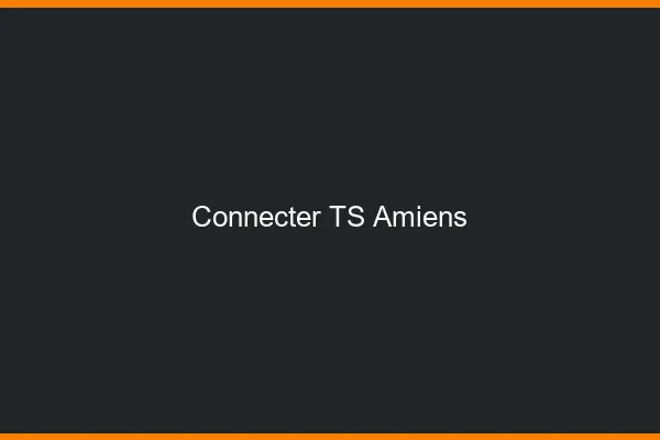 Connecter TS Amiens