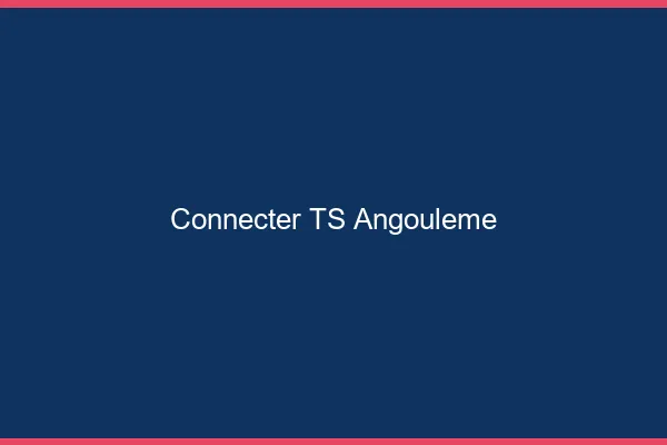 Connecter TS Angoulême