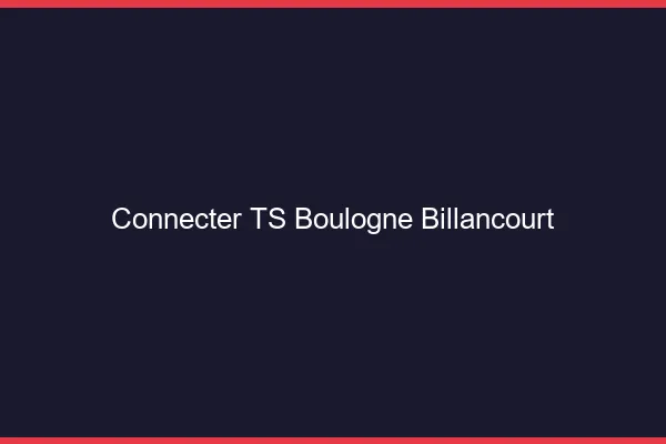 Connecter TS Boulogne-Billancourt