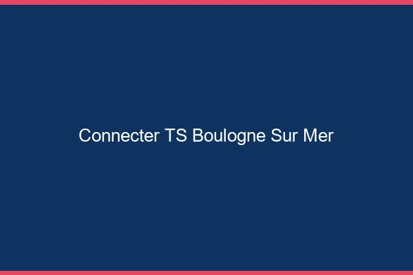 Connecter TS Boulogne-sur-Mer