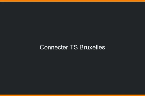 Connecter TS Bruxelles