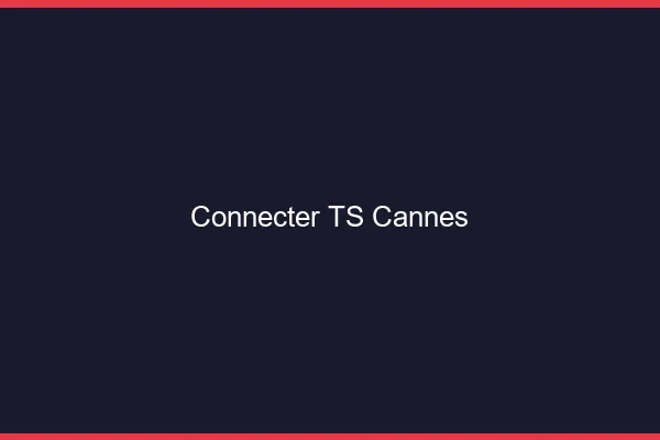 Connecter TS Cannes