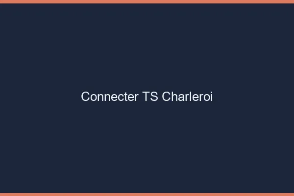 Connecter TS Charleroi