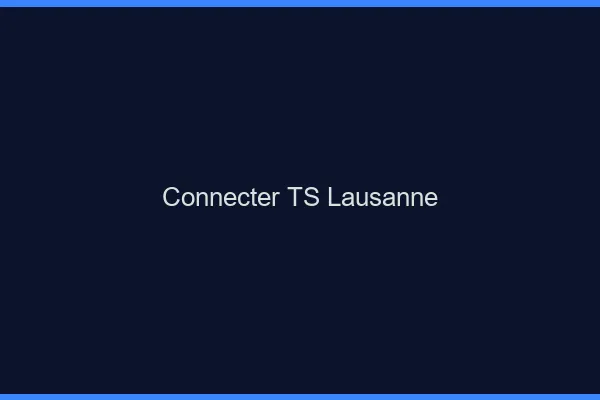Connecter TS Lausanne