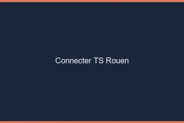 Connecter TS Rouen