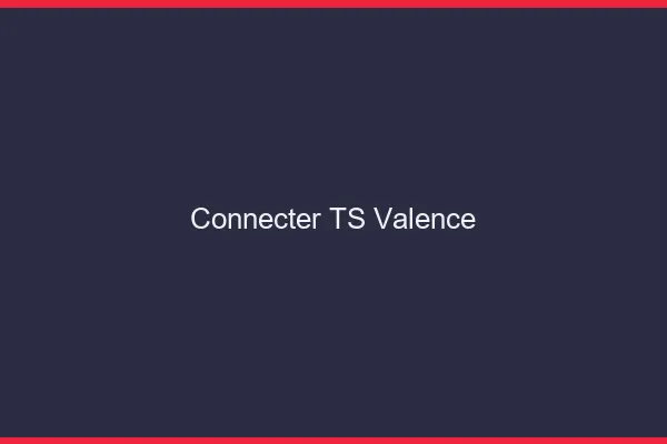 Connecter TS Valence
