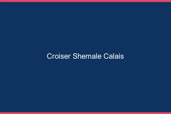 Croiser shemale Calais