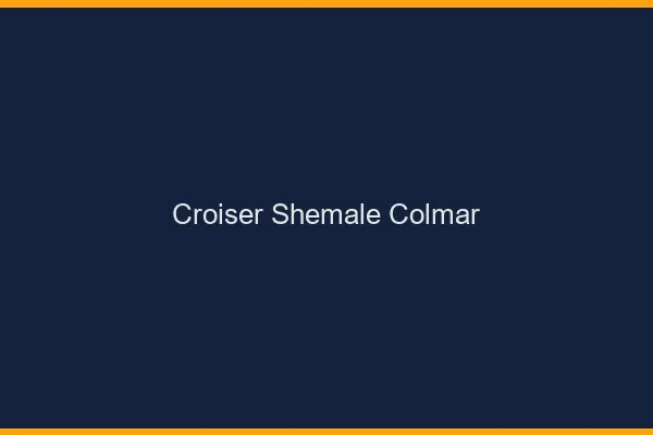 Croiser shemale Colmar