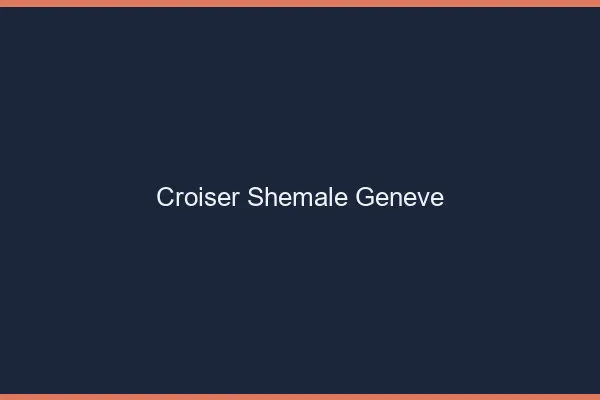 Croiser shemale Genève