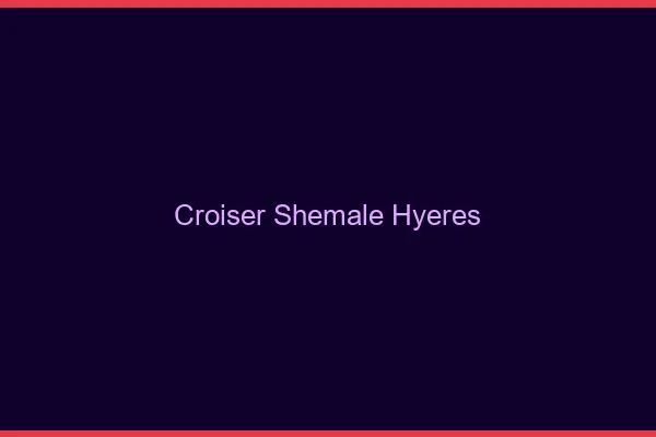 Croiser shemale Hyères