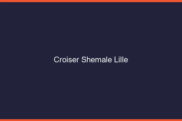 Croiser shemale Lille