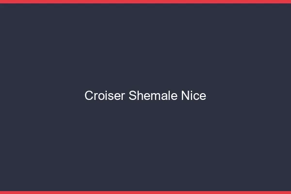 Croiser shemale Nice