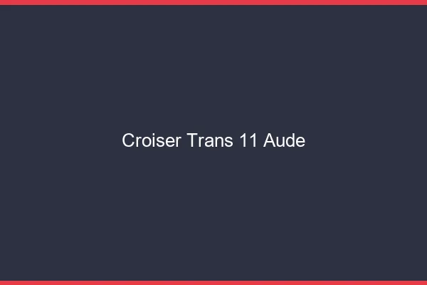 Croiser trans 11 aude