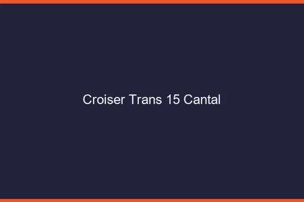 Croiser trans 15 cantal