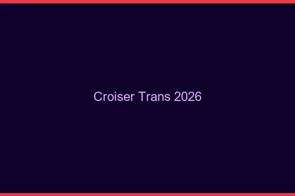 Croiser trans 2026