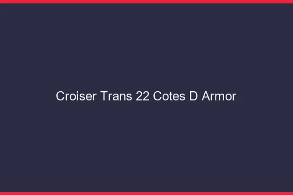 Croiser trans 22 côtes-d'armor