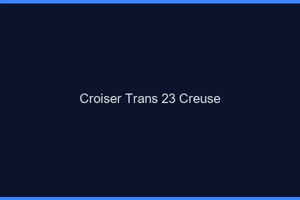 Croiser trans 23 creuse