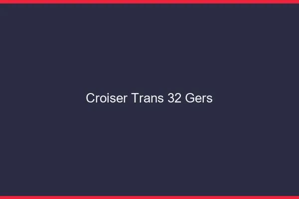 Croiser trans 32 gers