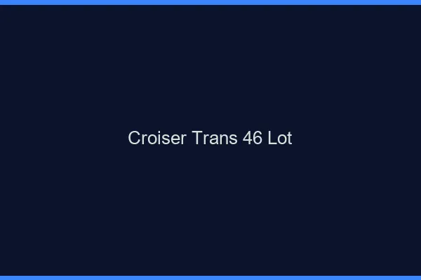 Croiser trans 46 lot