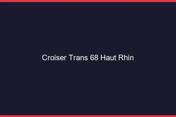 Croiser trans 68 haut-rhin