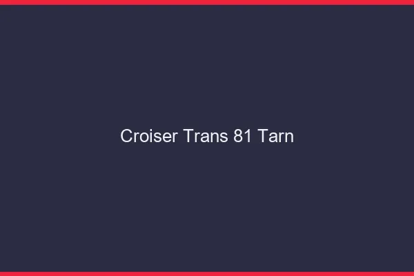 Croiser trans 81 tarn