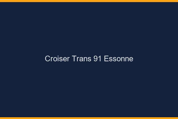 Croiser trans 91 essonne