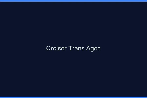 Croiser trans Agen