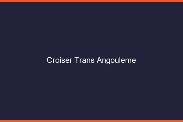 Croiser trans Angoulême