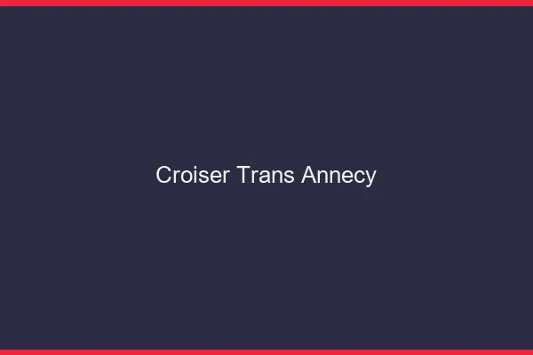 Croiser trans Annecy