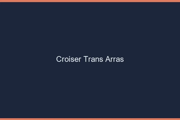 Croiser trans Arras