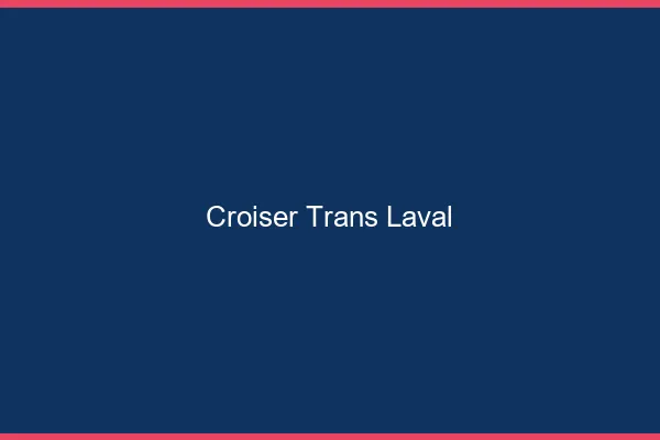 Croiser trans Laval