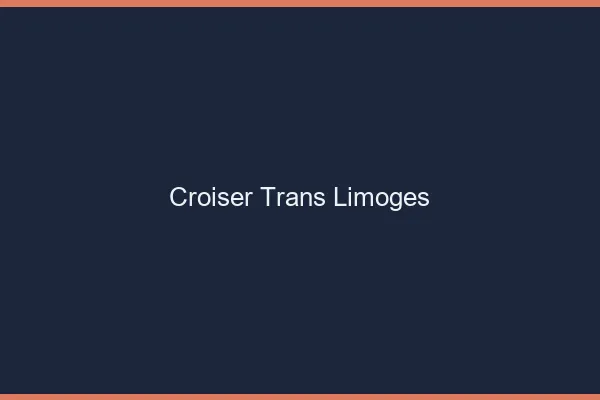 Croiser trans Limoges