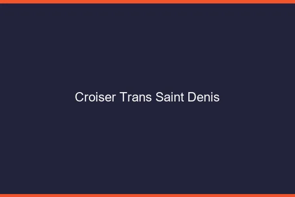 Croiser trans Saint-Denis