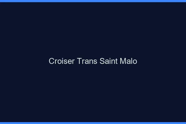 Croiser trans Saint-Malo