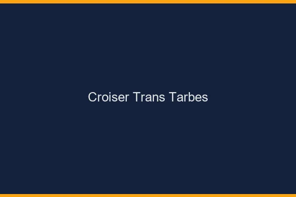 Croiser trans Tarbes