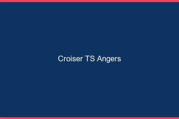 Croiser TS Angers