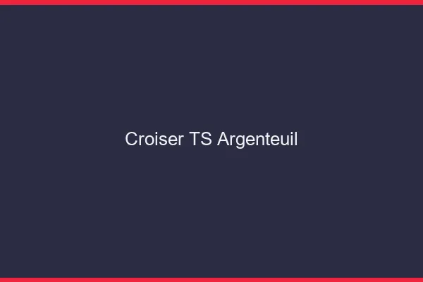 Croiser TS Argenteuil