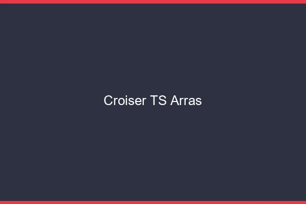 Croiser TS Arras