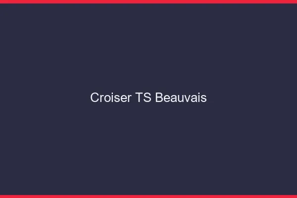 Croiser TS Beauvais