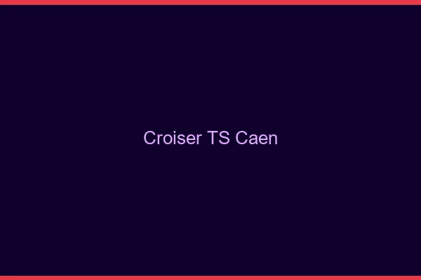 Croiser TS Caen