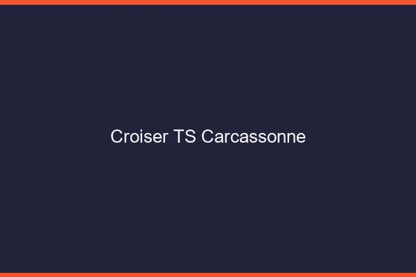 Croiser TS Carcassonne