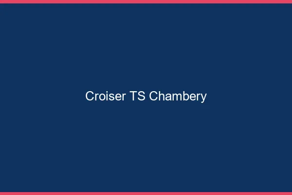 Croiser TS Chambéry